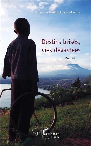 Couverture du livre « Destins brisés, vies dévastées : Roman » de Serge Ratisbonne Herve Mbella aux éditions L'harmattan