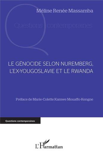 Couverture du livre « Le génocide selon Nuremberg, l'ex-Yougoslavie et le Rwanda » de Meline Renee Massamba aux éditions L'harmattan