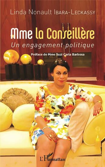 Couverture du livre « Mme la conseillere : un engagement politique » de Linda Nonault Ibara-Leckassy aux éditions L'harmattan