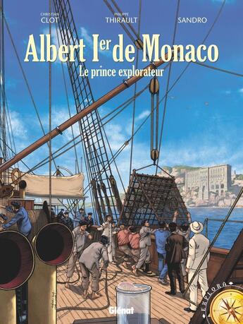 Couverture du livre « Albert 1er de Monaco ; le prince explorateur » de Philippe Thirault et Sandro et Christian Clot aux éditions Glenat