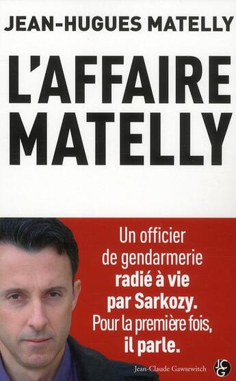 Couverture du livre « L'affaire Matelly » de Jean-Hugues Matelly aux éditions Jean-claude Gawsewitch