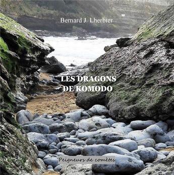 Couverture du livre « Les dragons de komodo » de Bernard Lherbier aux éditions Scripta