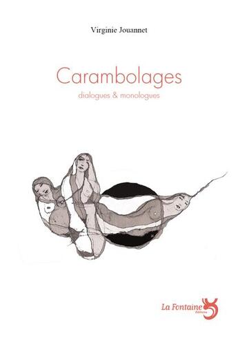 Couverture du livre « Carambolages ; dialogues et monologues » de Virginie Jouannet aux éditions La Fontaine