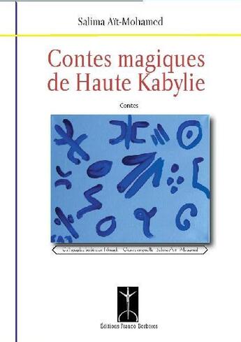 Couverture du livre « Contes magiques de Haute Kabylie » de Salima Ait-Mohamed aux éditions Franco Berberes