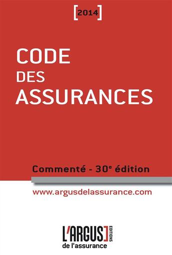 Couverture du livre « Code des assurances commenté (édition 2014) » de Jean Bigot aux éditions L'argus De L'assurance