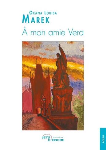 Couverture du livre « À mon amie Vera » de Oxana Louisa Marek aux éditions Jets D'encre