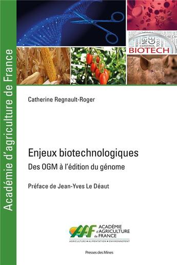 Couverture du livre « Enjeux biotechnologiques : des OGM à l'édition du génome » de Catherine Regnault-Roger aux éditions Presses De L'ecole Des Mines