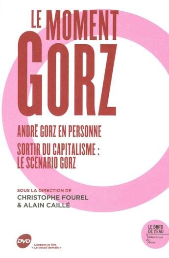 Couverture du livre « Le moment gorz » de Alain Caille et Christophe Fourel aux éditions Bord De L'eau
