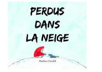 Couverture du livre « Perdus dans la neige » de Matthew Cordell aux éditions Editions Du Genevrier