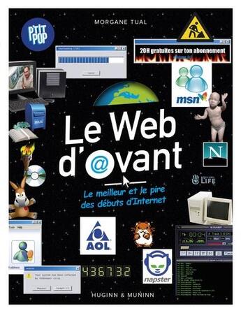 Couverture du livre « Le web d'avant ; le meilleur et le pire des débuts d'Internet » de Morgane Tual aux éditions Huginn & Muninn