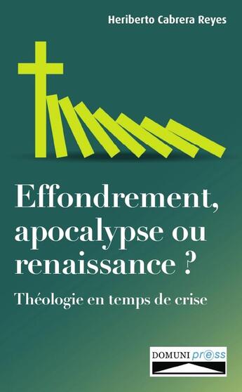 Couverture du livre « Effondrement, apocalypse ou renaissance ? : Théologie en temps de crise » de Heriberto Cabrera Reyes aux éditions Lulu