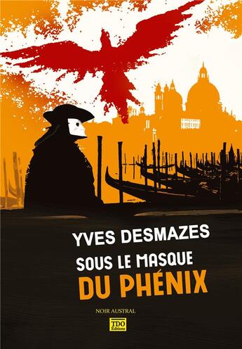 Couverture du livre « Sous le masque du phénix » de Yves Desmazes aux éditions T.d.o