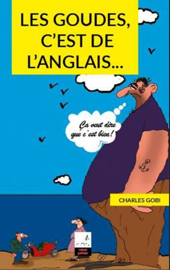 Couverture du livre « Les Goudes, c'est de l'anglais... » de Charles Gobi aux éditions Campanile