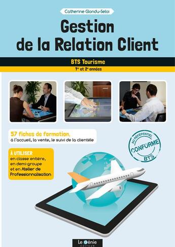 Couverture du livre « BTS Tourisme ; gestion de la relation client ; 1re/2e années ; pochette de l'élève (2e édition) » de Catherine Glondu-Seloi aux éditions Genie Des Glaciers