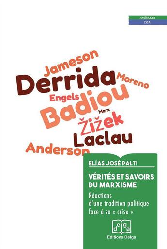 Couverture du livre « Vérités et Savoirs du marxisme » de Palti Elias José aux éditions Delga