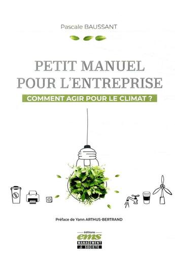 Couverture du livre « Petit manuel pour l'entreprise » de Pascale Baussant aux éditions Ems