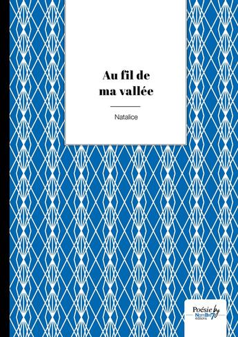 Couverture du livre « Au fil de ma vallée » de Natalice aux éditions Nombre 7