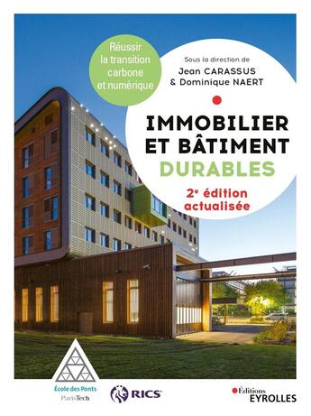 Couverture du livre « Immobilier et bâtiment durables : Réussir la transition carbone et numérique (2e édition) » de Dominique Naert et Jean Carassus et Collectif aux éditions Eyrolles