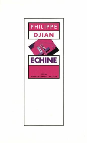 Couverture du livre « L'échine » de Philippe Djian aux éditions Christophe Barrault