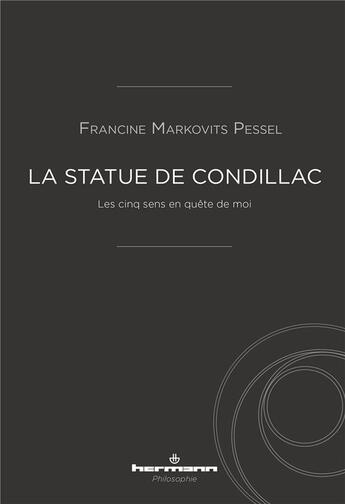 Couverture du livre « La statue de Condillac ; les cinq sens en quête de moi » de Francine Pessel-Markovits aux éditions Hermann