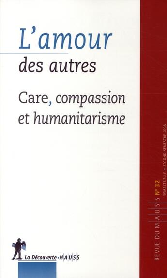 Couverture du livre « L'amour des autres ; care, compassion et humanitarisme » de Revue Du M.A.U.S.S. aux éditions La Decouverte