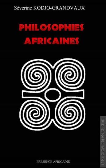 Couverture du livre « Philosophies africaines » de Severine Kodjo-Grandvaux aux éditions Presence Africaine