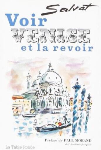 Couverture du livre « Voir venise et la revoir » de Salvat/Morand aux éditions Table Ronde