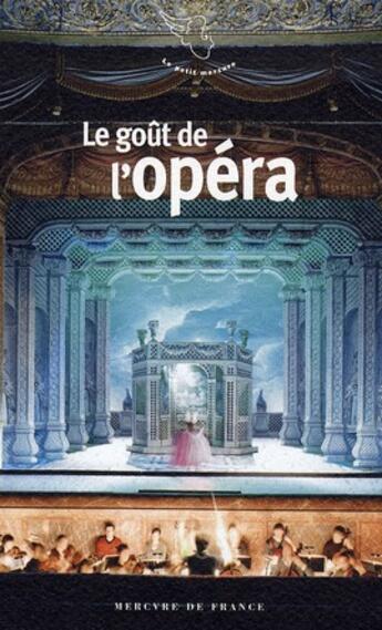 Couverture du livre « Le goût de l'opéra » de Sandrine Fillipetti aux éditions Mercure De France