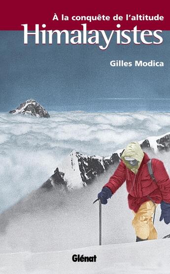 Couverture du livre « Himalayistes ; à la conquête de l'altitude » de Gilles Modica aux éditions Glenat