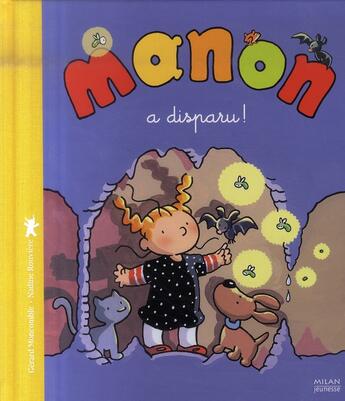 Couverture du livre « Manon a disparu ! » de Gerard Montcomble et Nadine Rouviere aux éditions Milan