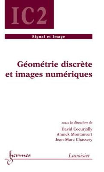 Couverture du livre « Geometrie discrete et images numeriques (traite ic2, serie signal et image) » de Coeurjolly David aux éditions Hermes Science Publications