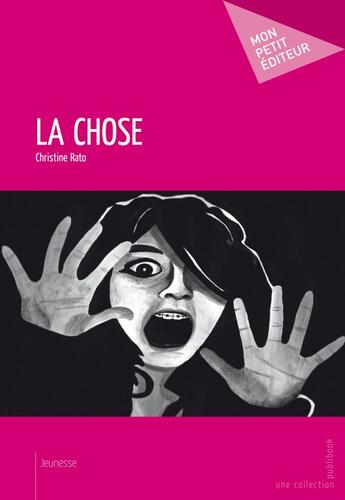 Couverture du livre « La chose » de Christine Rato aux éditions Publibook