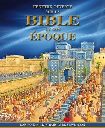 Couverture du livre « Fenêtre ouverte sur la Bible et son époque » de Rock Lois aux éditions Excelsis