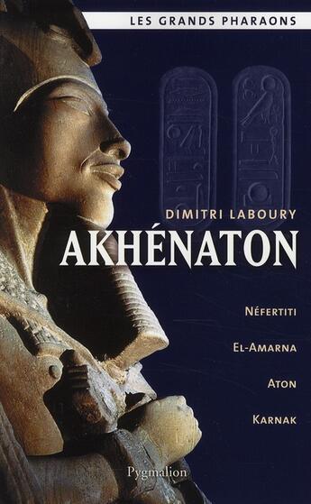 Couverture du livre « Akhenaton » de Dimitry Laboury aux éditions Pygmalion