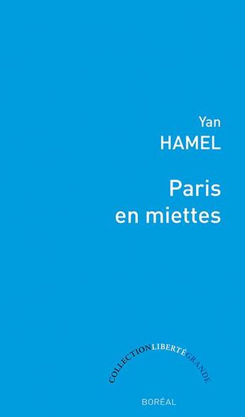 Couverture du livre « Paris en miettes » de Hamel Yan aux éditions Boreal