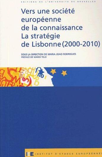 Couverture du livre « Vers une société européenne de la connaissance, la stratégie de Lisbonne (2000-2010) » de Maria Joao Rodrigues aux éditions Universite De Bruxelles