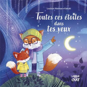 Couverture du livre « Toutes ces étoiles dans tes yeux » de Louison Nielman et Kabuki aux éditions Langue Au Chat