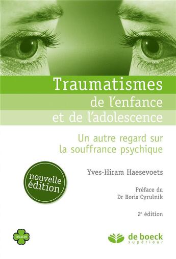 Couverture du livre « Traumatismes de l'enfance et de l'adolescence ; un autre regard sur la souffrance psychique (2e édition) » de Yves-Hiram Haesevoets aux éditions De Boeck Superieur