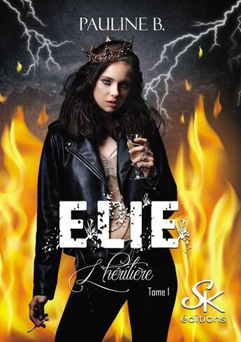 Couverture du livre « Elie Tome 1 : l'héritière » de Pauline B. aux éditions Sharon Kena