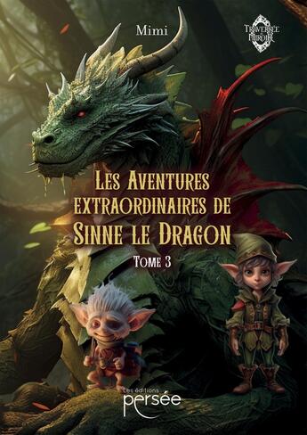 Couverture du livre « Les Aventures extraordinaires de Sinne le Dragon Tome 3 » de Mimi aux éditions Persee