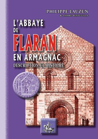 Couverture du livre « L'abbaye de Flaran en Armagnac ; description et histoire » de Pierre Benouville et Philippe Lauzun aux éditions Editions Des Regionalismes