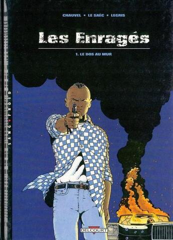 Couverture du livre « Les enragés Tome 1 ; le dos au mur » de David Chauvel et Claude Legris et Erwan Le Saec aux éditions Delcourt