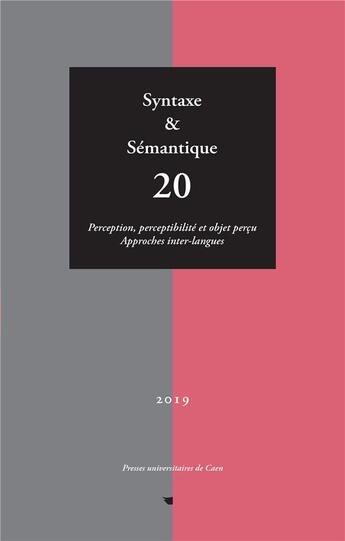 Couverture du livre « Syntaxe & semantique, n 20. perception, perceptibilite et objet perc u - approches inter-langues » de Eric Gilbert aux éditions Pu De Caen