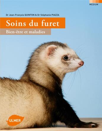 Couverture du livre « Soins du furet ; bien-être et maladies » de Jean-Francois Quinton et Stephanie Piazza aux éditions Eugen Ulmer