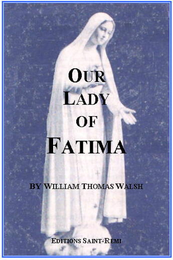 Couverture du livre « Our Lady of Fatima » de Thomas William Walsh aux éditions Saint-remi