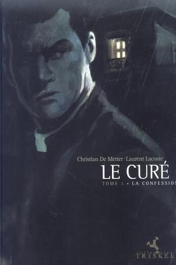 Couverture du livre « Le curé t.1 ; la confession » de Laurent Lacoste et Christian De Metter aux éditions Soleil