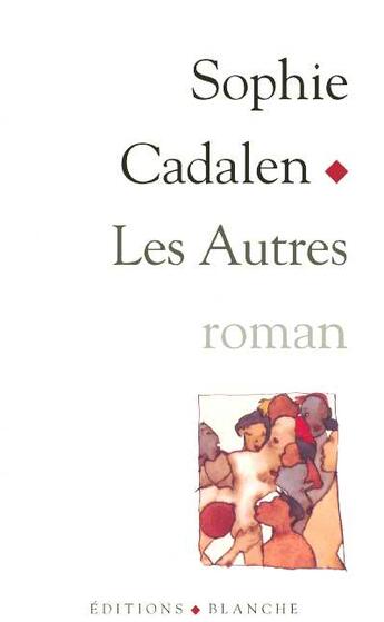 Couverture du livre « Les autres » de Sophie Cadalen aux éditions Blanche