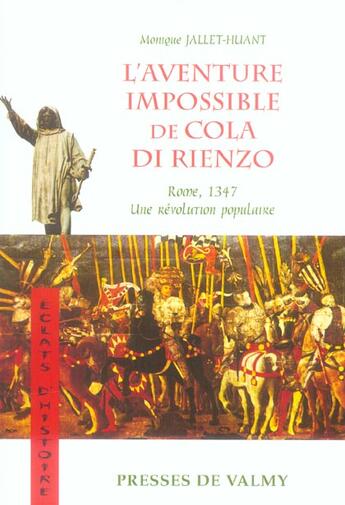 Couverture du livre « L'aventure impossible de cola di rienzo ; rome, 1347, une revolution populaire » de Monique Jallet Huant aux éditions Presses De Valmy