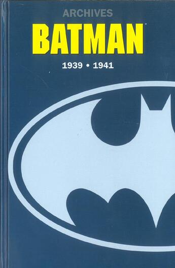 Couverture du livre « Batman archives : Intégrale : 1939-1941 » de Kane aux éditions Semic
