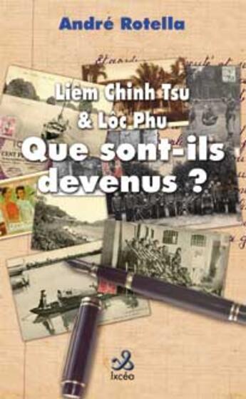 Couverture du livre « LIEM CHINH TSU ET LOC PHU, QUE SONT-ILS DEVENUS ? » de Rotella Andre aux éditions Ixcea